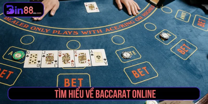 Tổng quan về Baccarat online