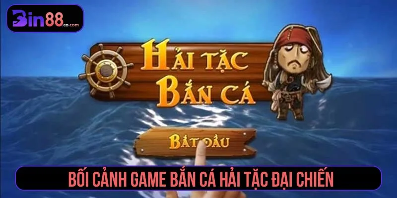 Giới thiệu game Hải Tặc Đại Chiến