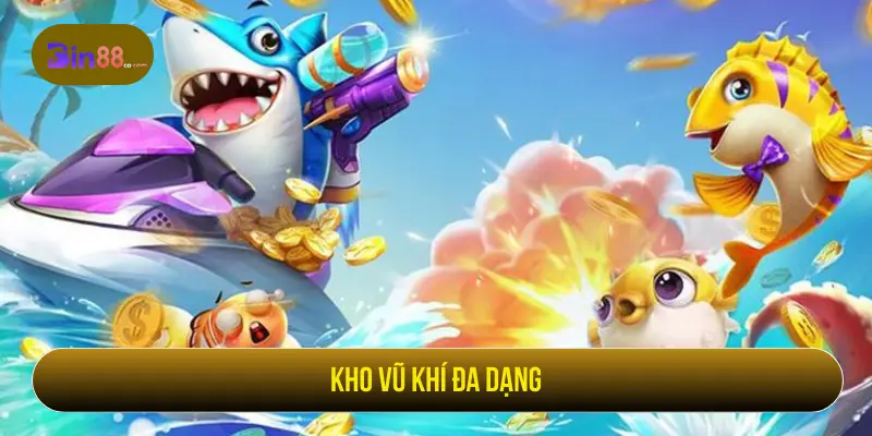 Kho vũ khí trong Bắn cá Kingfun